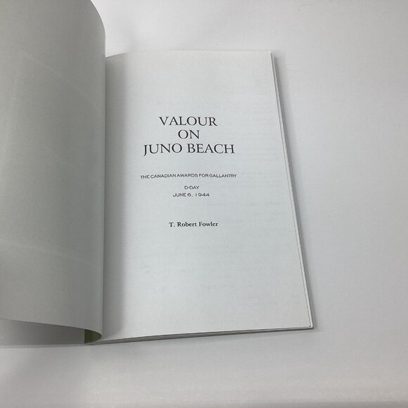 Valour on Juno Beach T. Robert Fowler 1994 First Printing WWII History GSPH - Picture 6 of 7